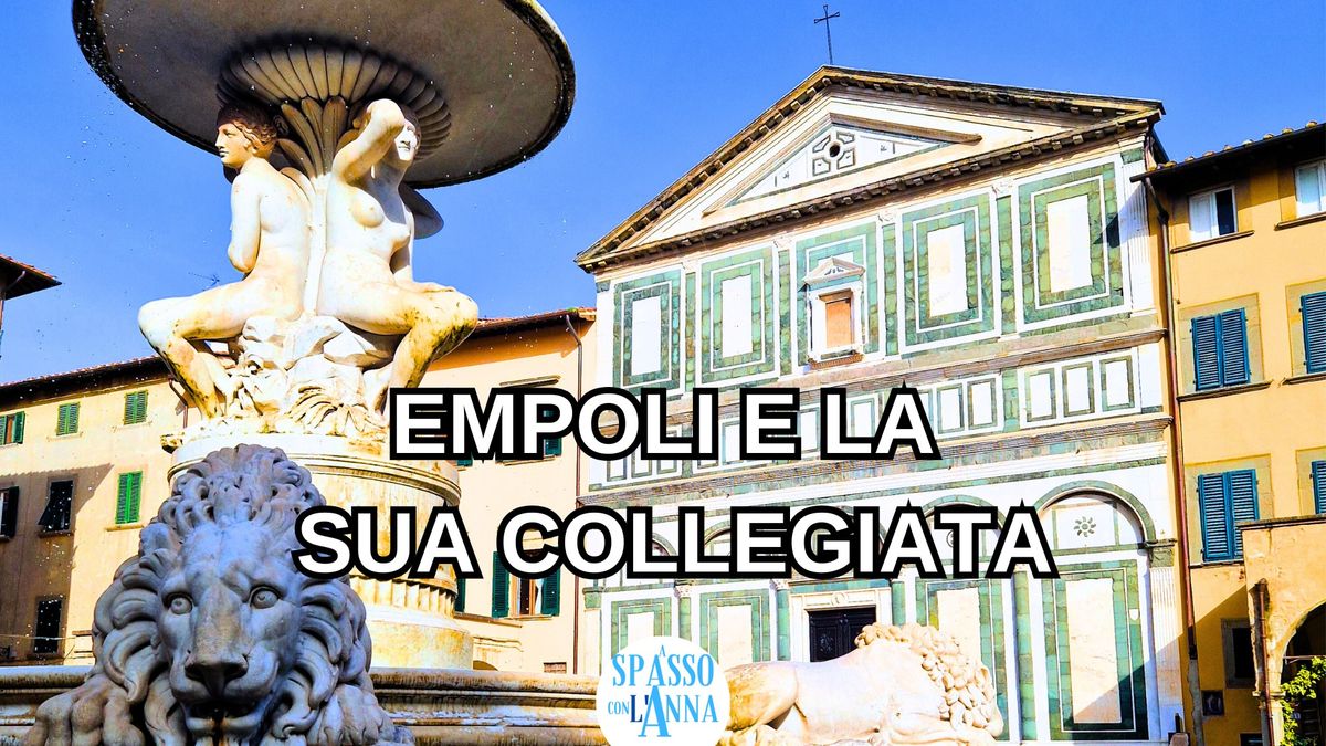 Empoli e la sua Collegiata - Visita guidata