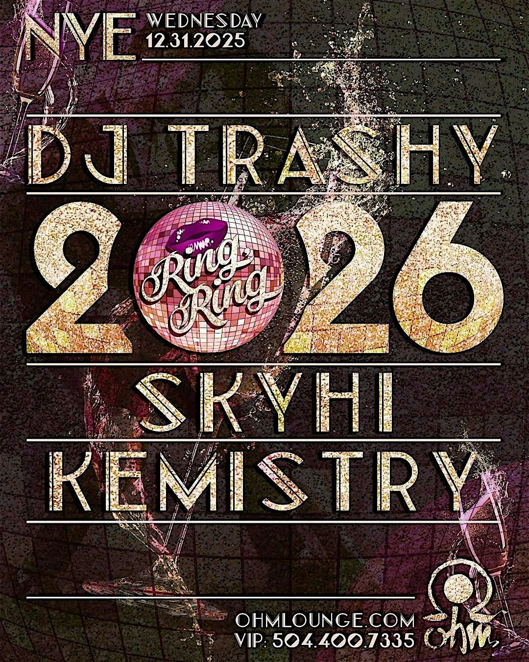 NYE 2026 @ Ohm ft. DJ TRASHY, SKYHI, & KEMISTRY