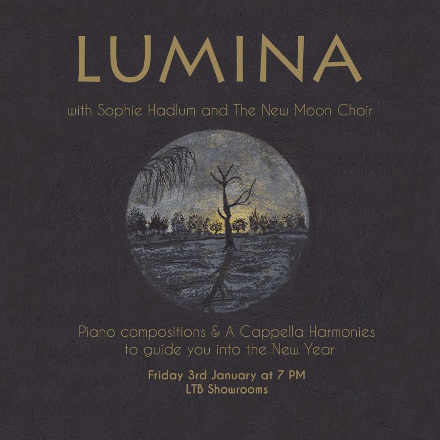 Lumina: Sophie Hadlum + The New Moon Choir