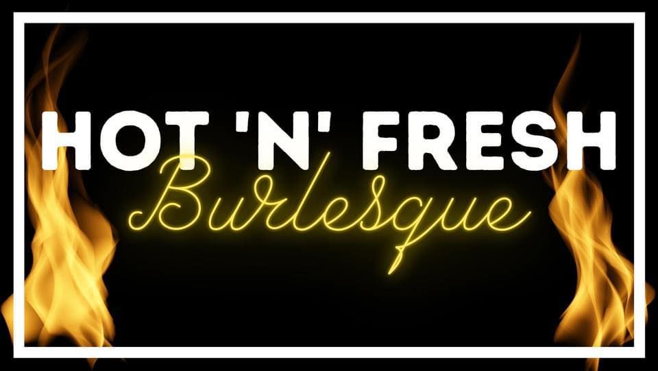 Hot n Fresh Burlesque - June