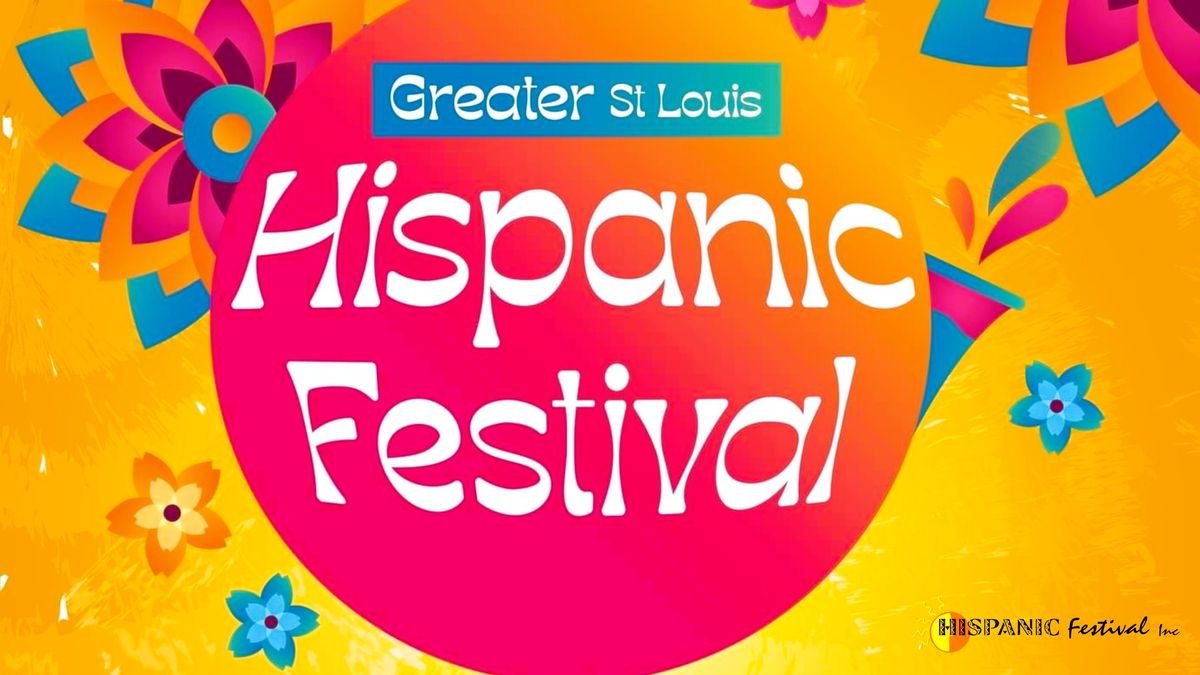 Greater St Louis Hispanic Festival - Sept. 20, 21 & 22