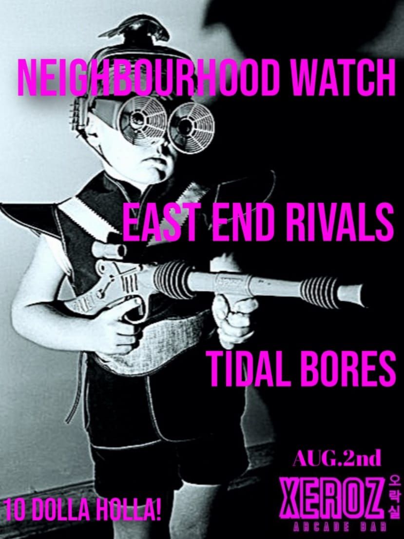 Neighbourhood Watch\/East End Rivals\/Tidal Bores