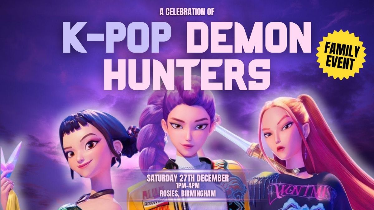BIRMINGHAM - A celebration of K-POP DEMON HUNTERS