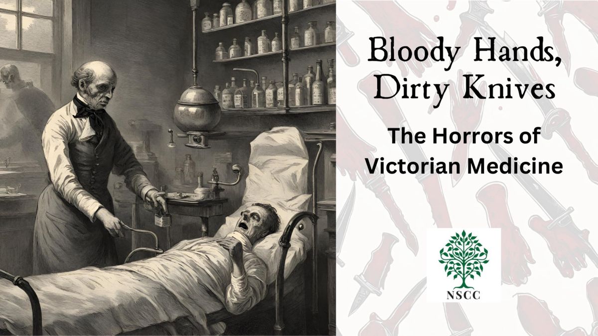 Bloody Hands, Dirty Knives-The Horrors of Victorian Medicine tour