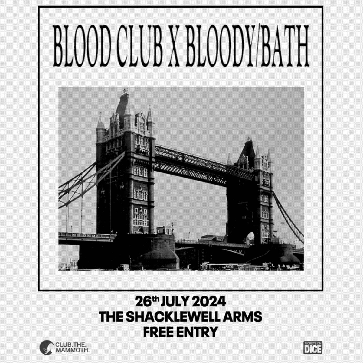 Blood Club x Bloody\/Bath | The Shacklewell Arms (free entry)