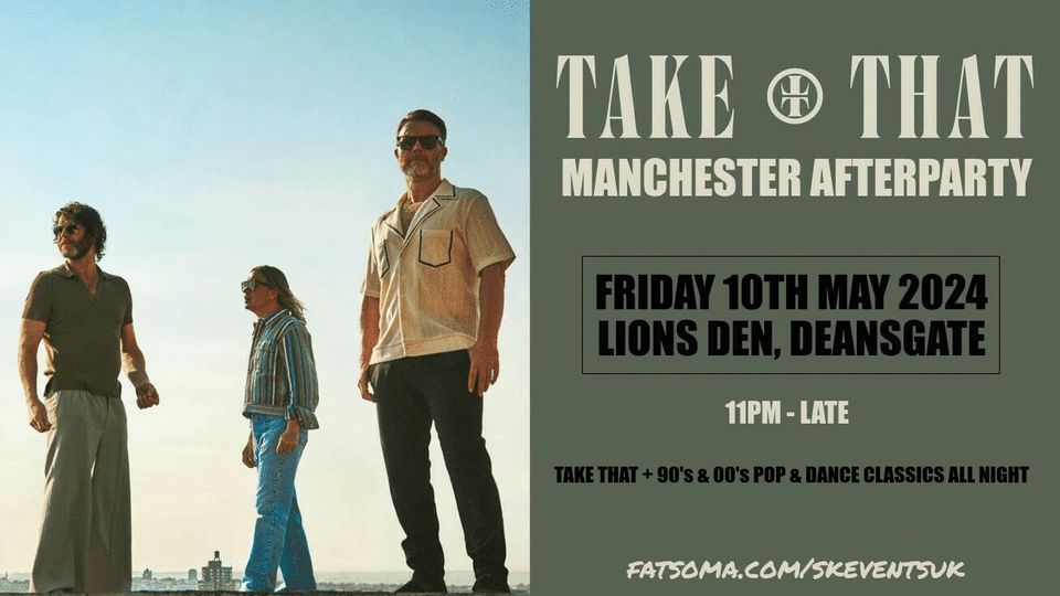 Take That Manchester Afterparty - Lions Den, Deansgate - Friday 10th May 2024