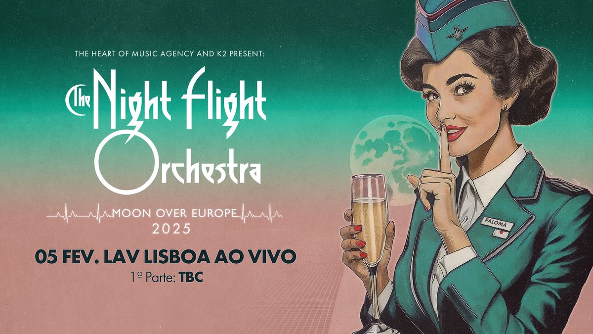 THE NIGHT FLIGHT ORCHESTRA - MOON OVER EUROPE 2025 | LISBOA