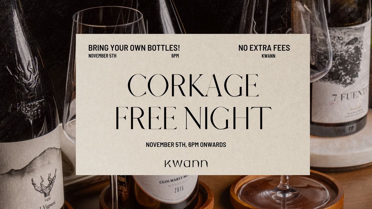 Corkage-Free Night at Kwann