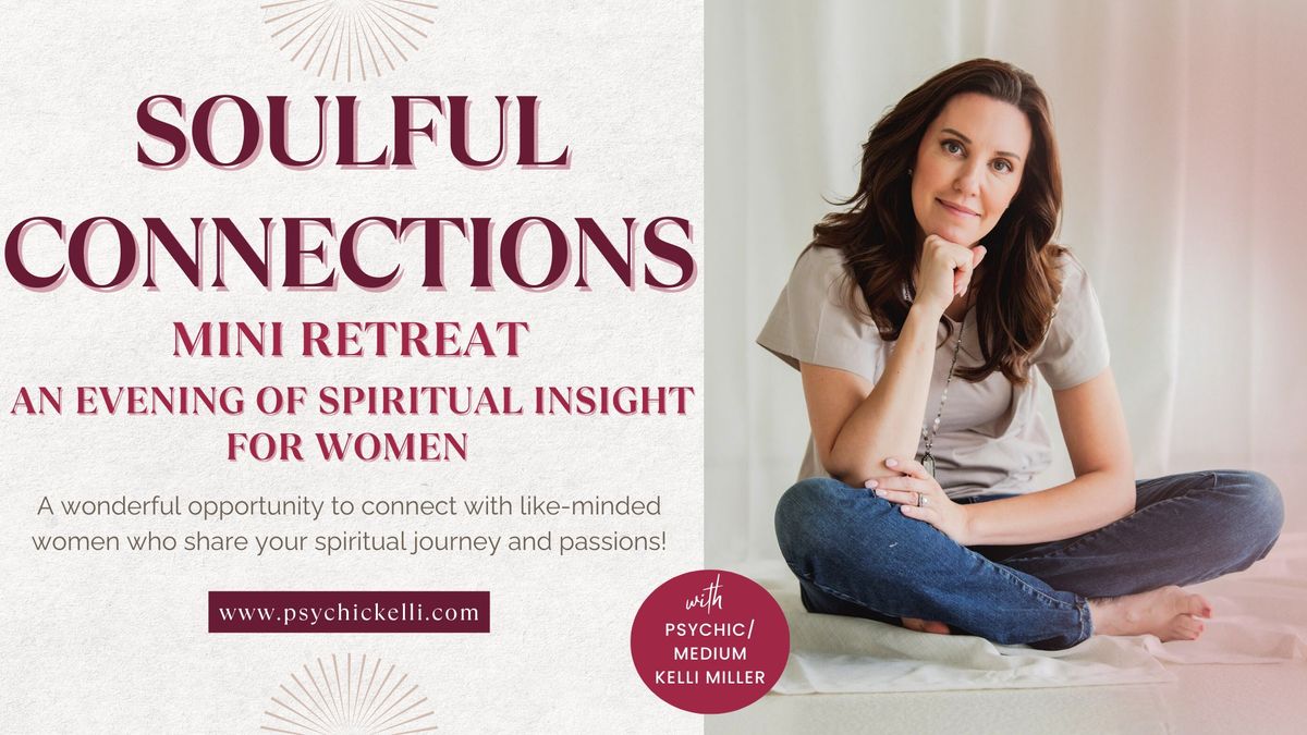 Soulful Connections: An Evening of Spiritual Insight for Women with Psychic\/Medium Kelli Miller