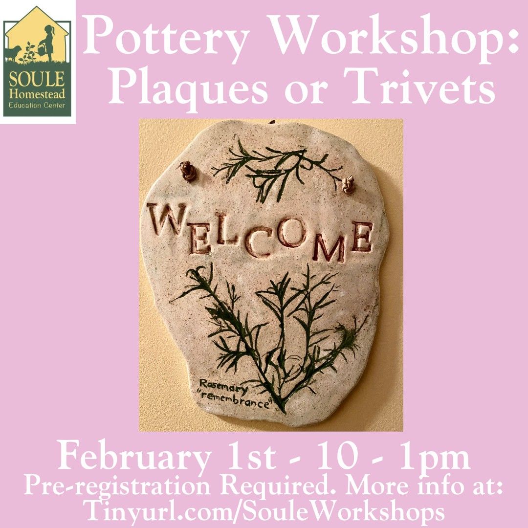 Feb 1, 2025 Pottery Workshop: Plaque or Trivet at Soule Homestead