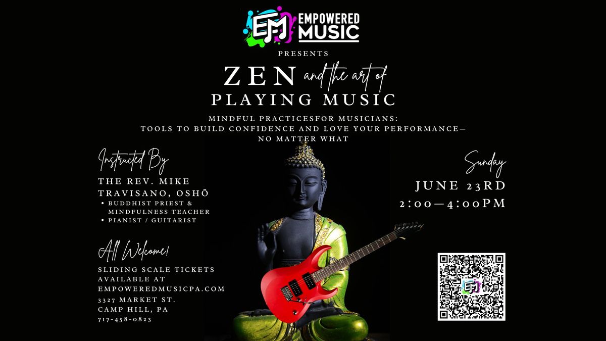 Zen & the Art of Playing Music: Mindful Practices for Musicians