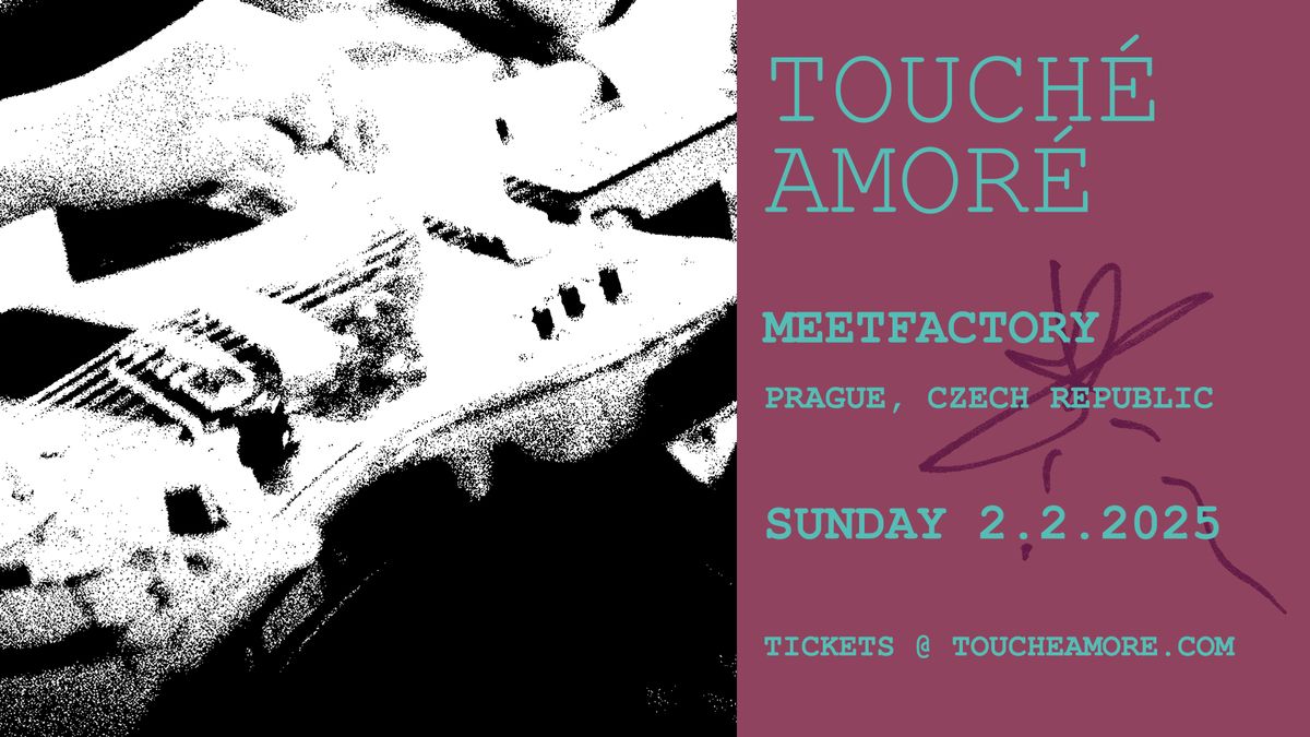 Touch\u00e9 Amor\u00e9 (& guests) - PRAHA, MeetFactory \/ 2. 2. 2025