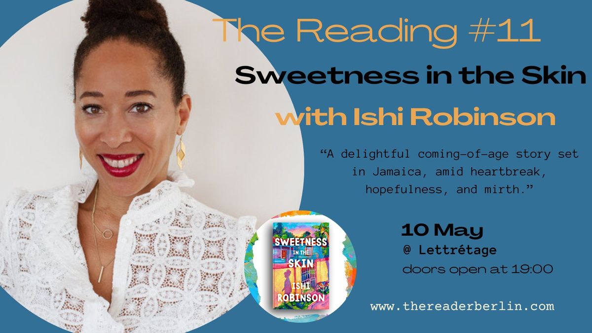 The Reading #11 SWEETNESS IN THE SKIN with Ishi Robinson