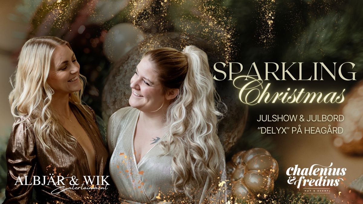 Sparkling Christmas - Julshow och julbord p\u00e5 Heag\u00e5rd