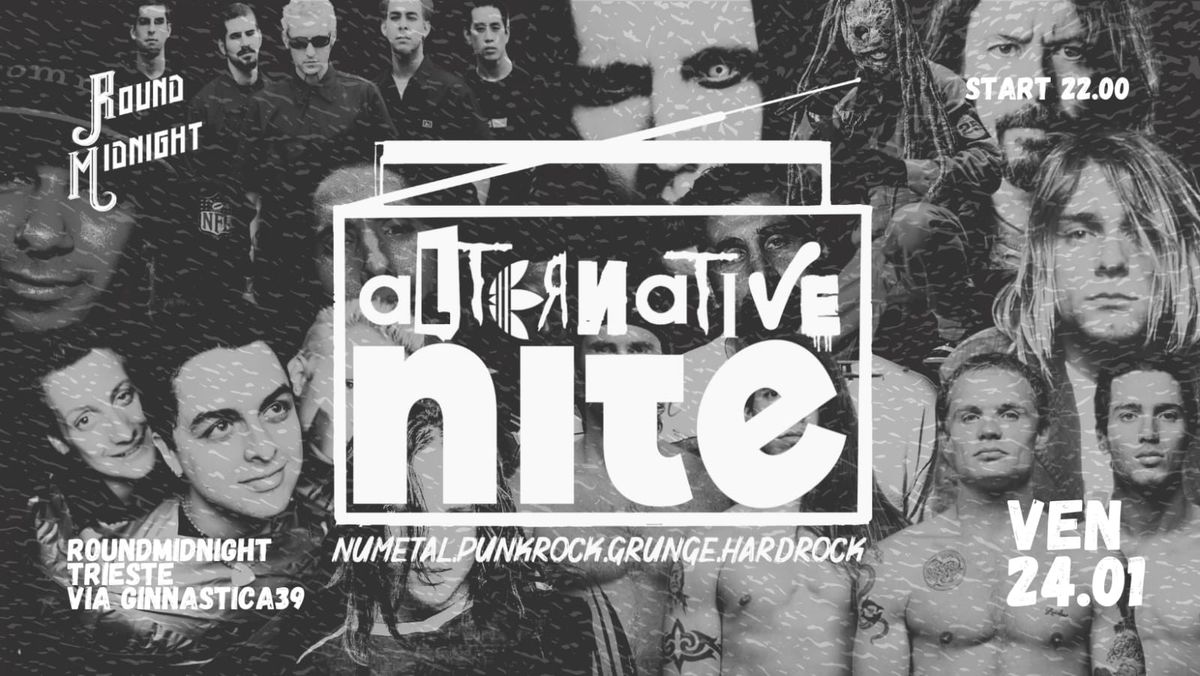 ALTERNATIVE NITE - NuMetal PunkRock Grunge HardRock & more