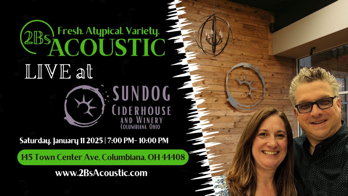 2Bs Acoustic hosted by Sundog Ciderhouse & Winery.