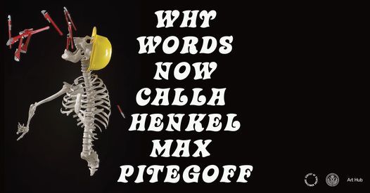 Why Words Now : Calla Henkel og Max Pitegoff
