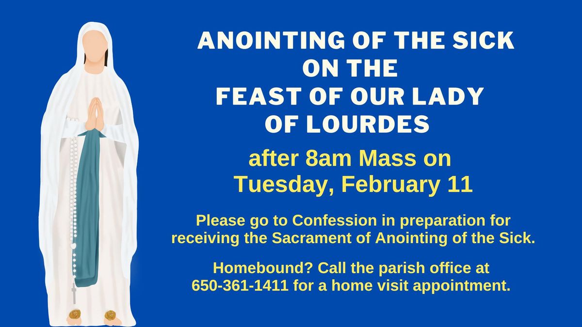 Anointing of the Sick & Feast of Our Lady of Lourdes