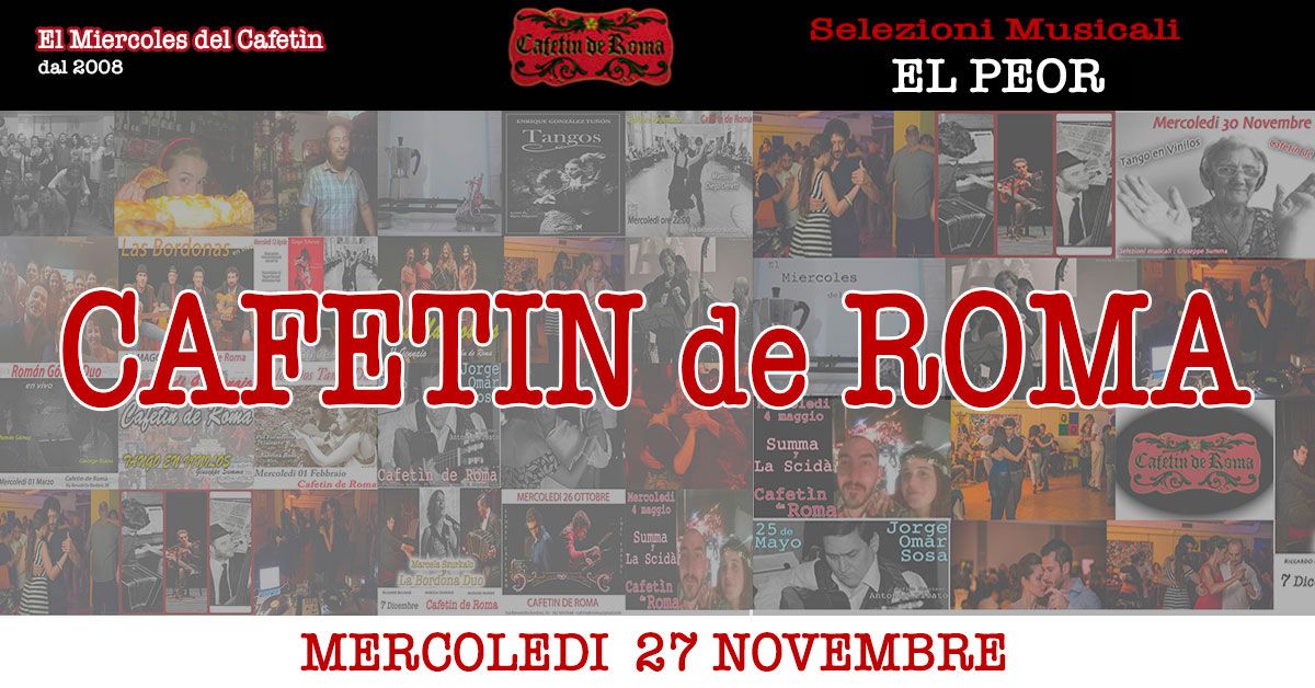 CAFETIN DE ROMA  - 27 NOVEMBRE - TDJ EL PEOR