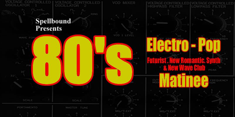 80s Electro Pop Club, Matinee Event, May, Leicester, Firebug.