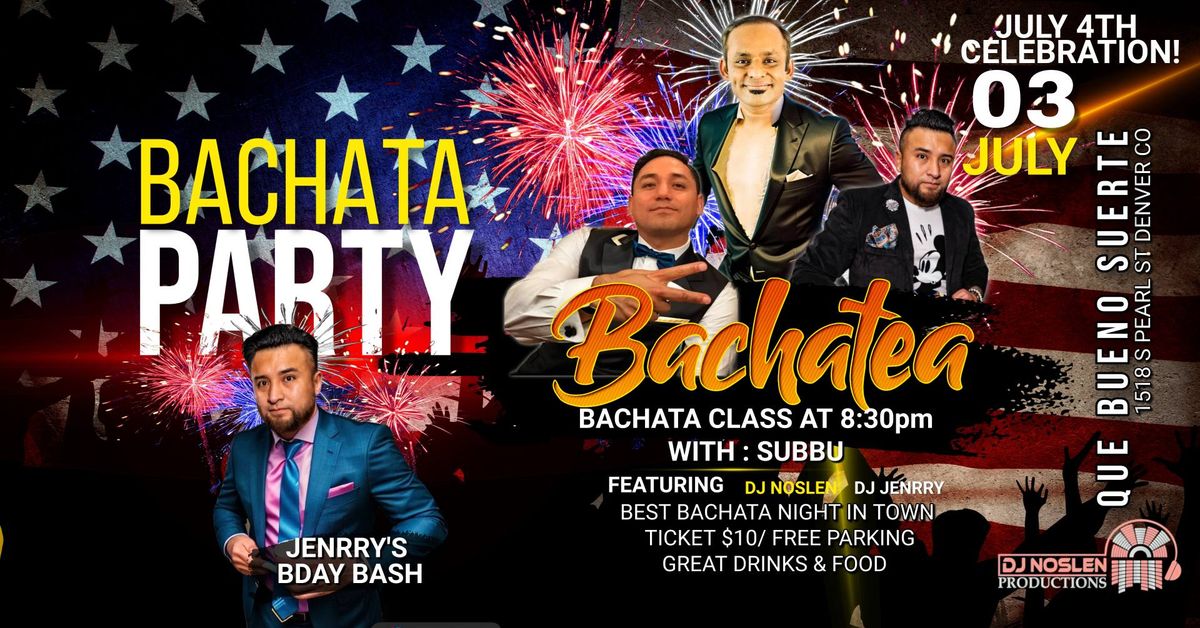 BACHATEA Party 4th of july Party