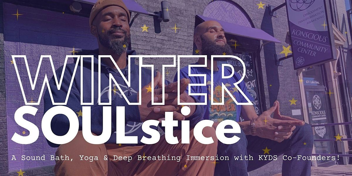 Winter SOULstice: An Immersive SOUND BATH, YOGA & DEEP BREATHING Experience