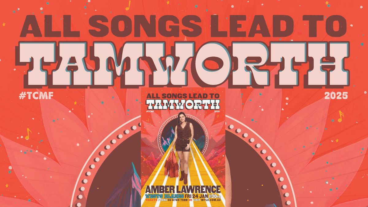 Amber Lawrence - Tamworth Headline Festival Show - All Songs Lead to Tamworth