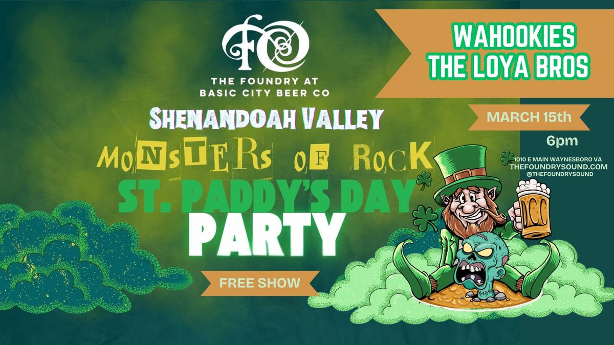 The Shenandoah Valley MONSTERS OF ROCK!!! St. Paddy's Edition at The Foundry!