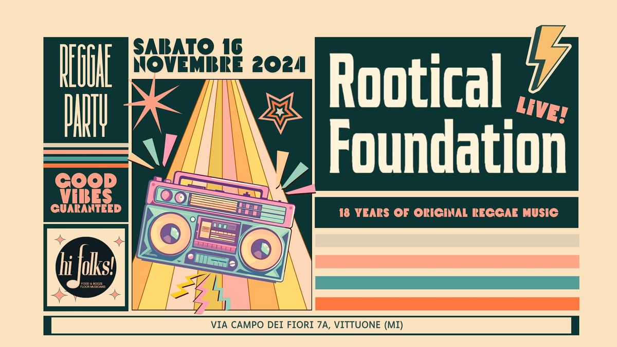 ROOTICAL FOUNDATION Live! @ Hi Folks!