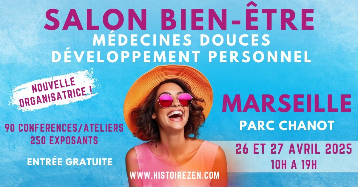 MARSEILLE - Salon Bien-\u00eatre, M\u00e9decines Douces au PARC CHANOT - Avril 2025