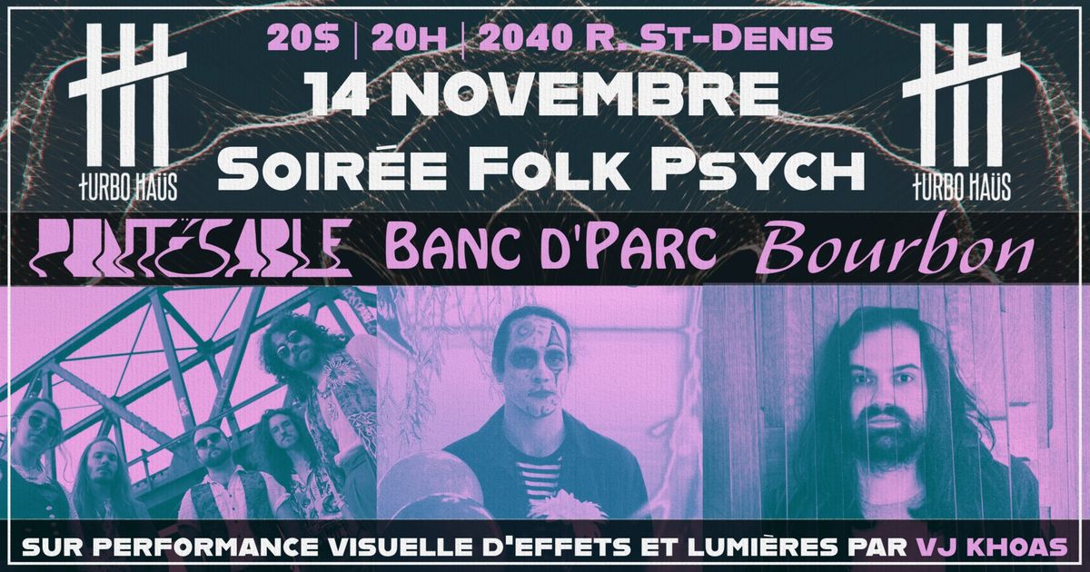 PSYCH FOLK | PONT\u00c9SABLE + BANC D'PARC + BOURBON au TURBO HA\u00dcS