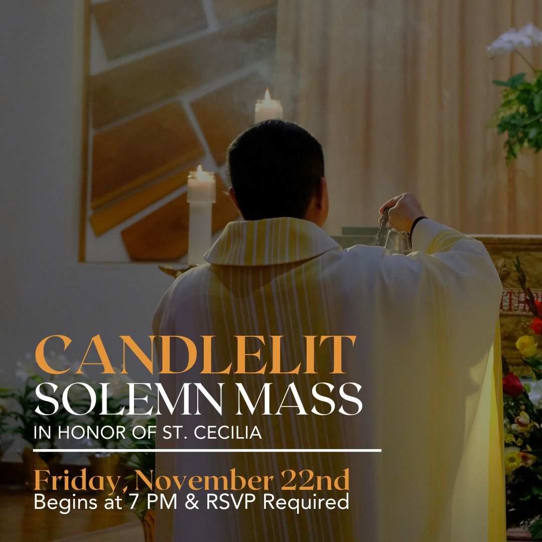 Candlelit Solemn Mass for the Feast of St. Cecilia