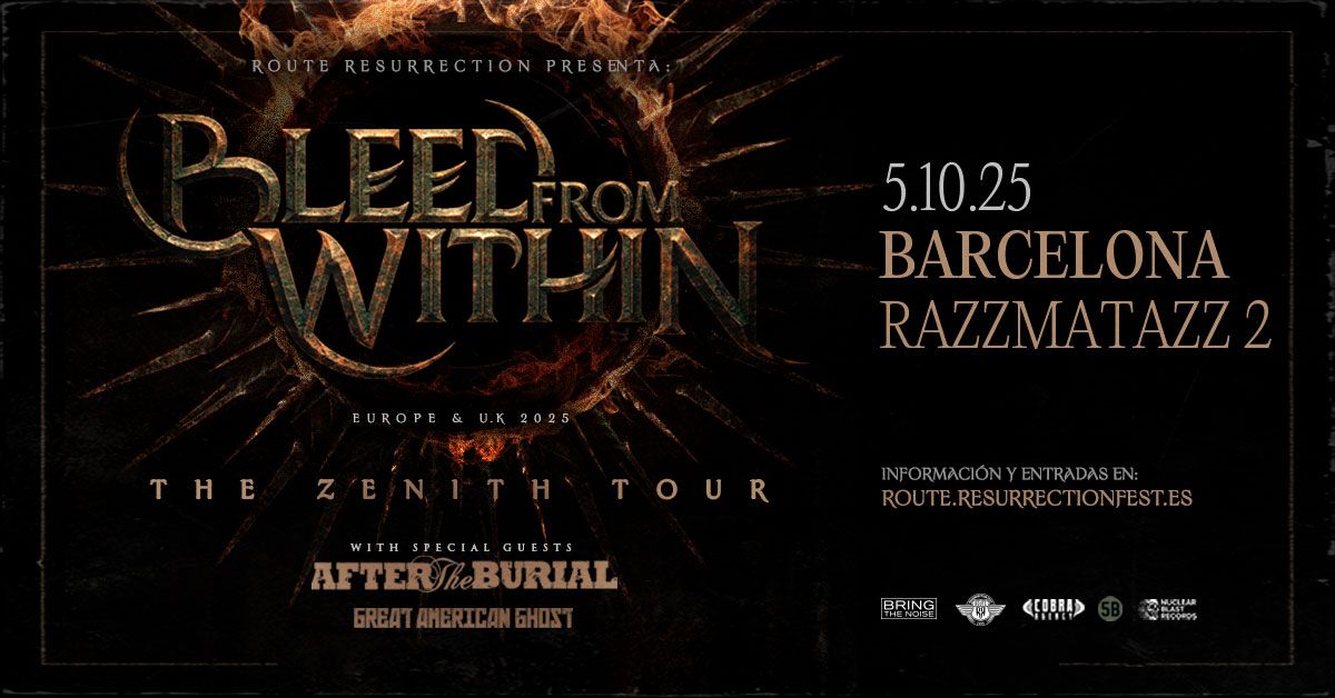 Route Resurrection Bleed From Within (Barcelona, 2025)