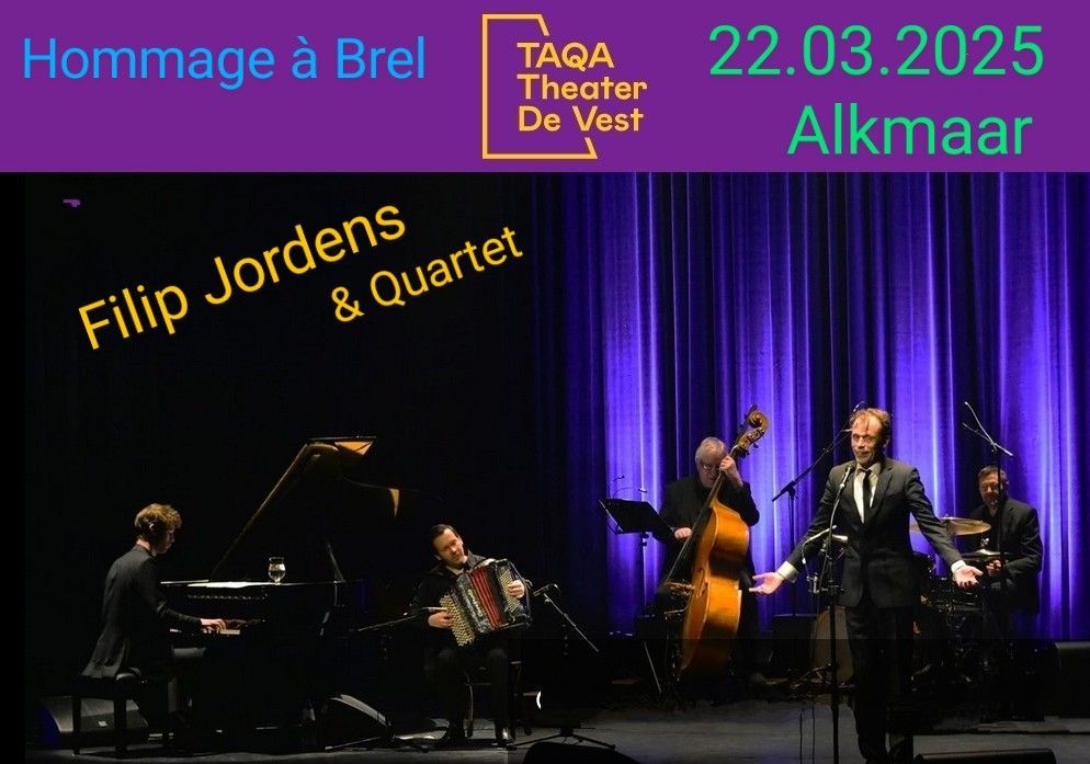 FILIP JORDENS & Quartet: Hommage \u00e0 Brel @ TAQA Theater De Vest Alkmaar Nl.