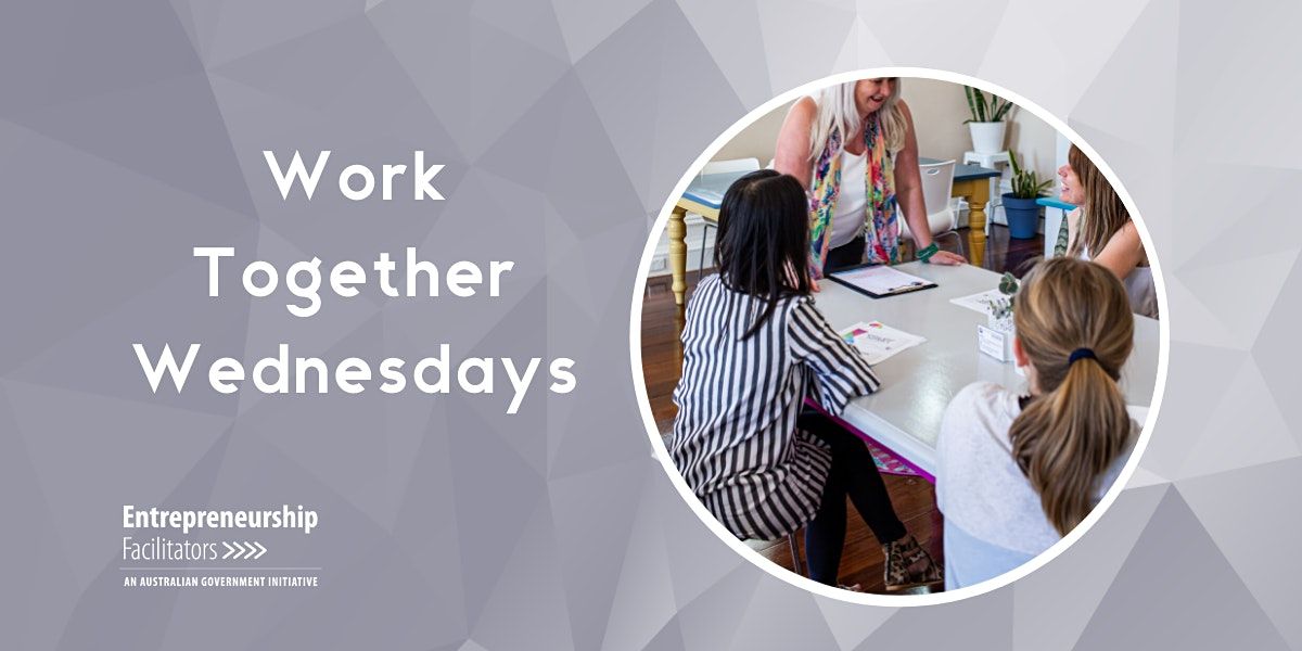 Work Together Wednesdays - co-work with other  business owners + Advisor