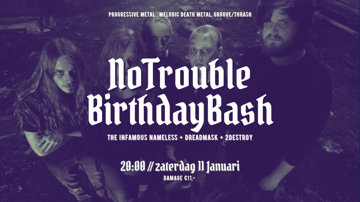 NoTrouble BirthdayBash \/\/ The Infamous Nameless + Dreadmask + 2Destroy