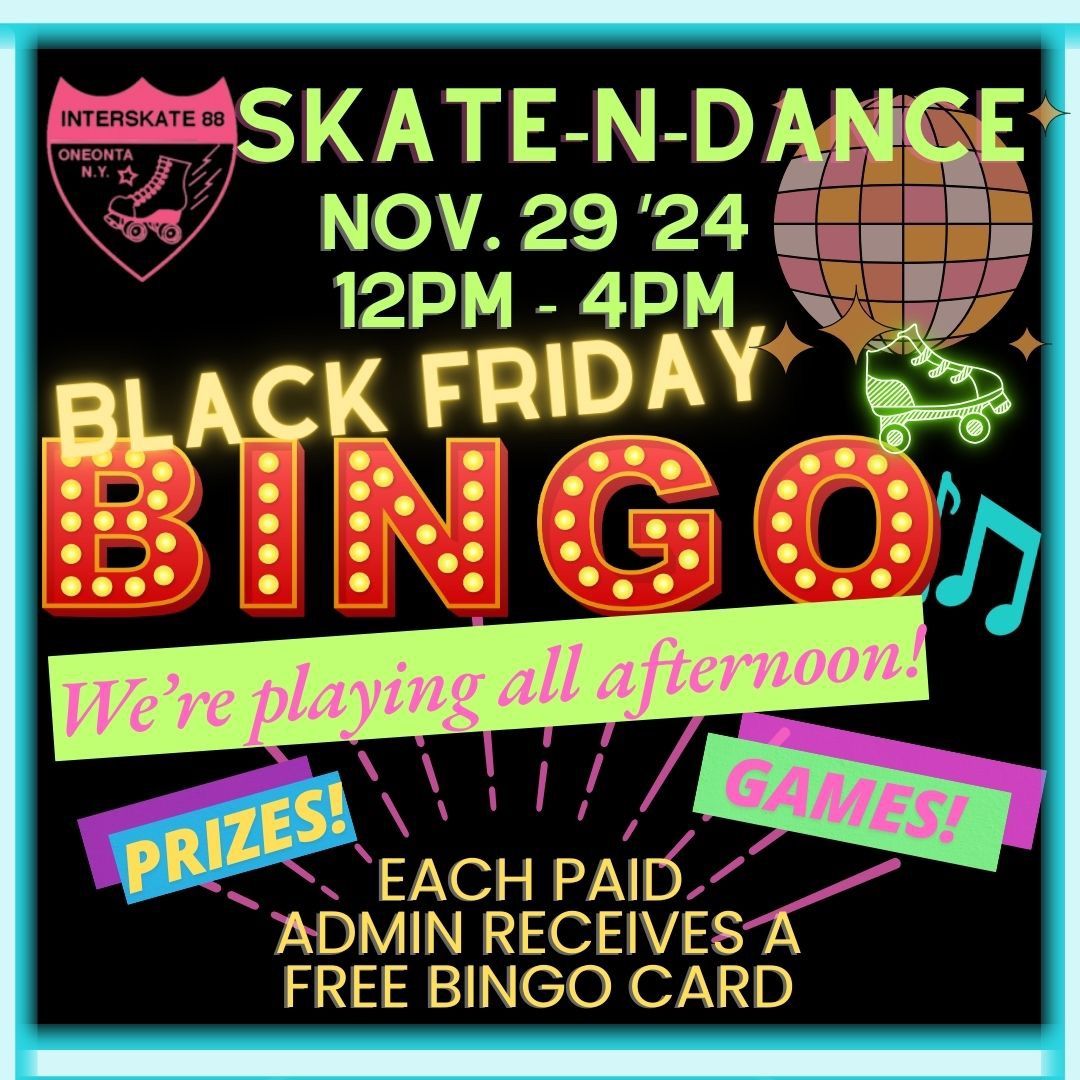 Black Friday Bingo Skate-n-Dance