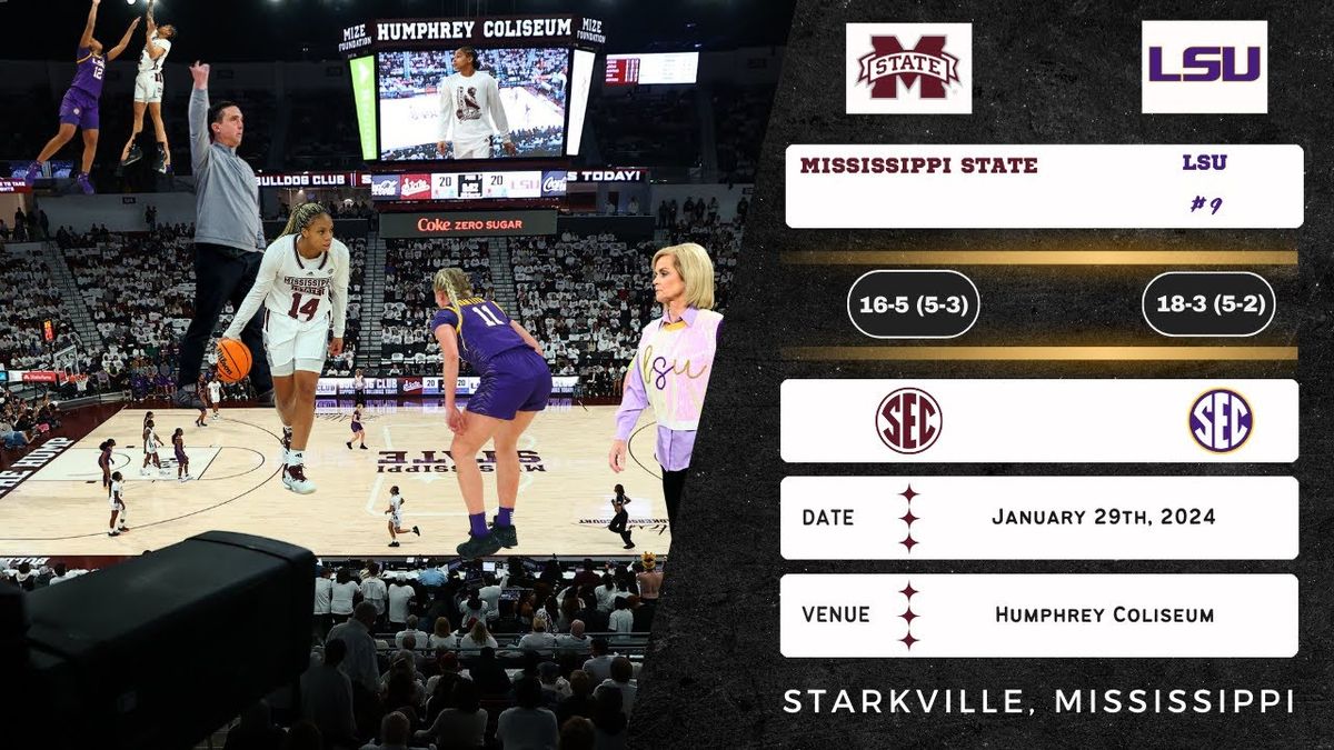 Mississippi State Bulldogs at LSU Tigers Womens Basketball