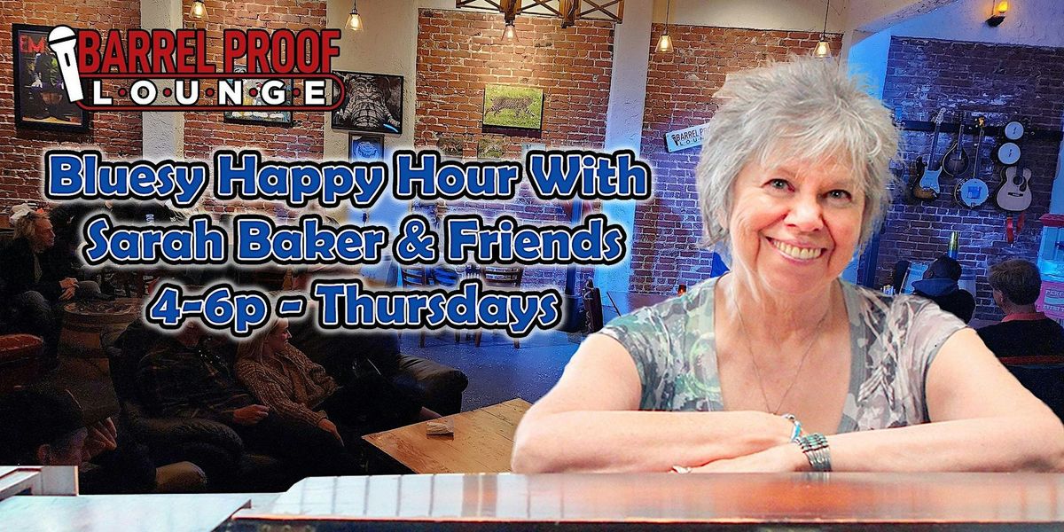 Bluesy Happy Hour with Sarah Baker & Friends - Every Thursday!