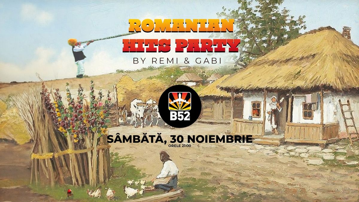 Romanian Hits Party @ B52 The Club by Remi & Gabi 