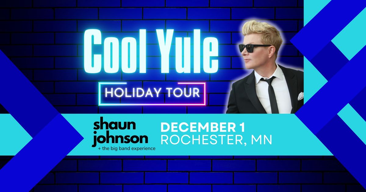 Cool Yule Holiday Show - Shaun Johnson + the big band experience