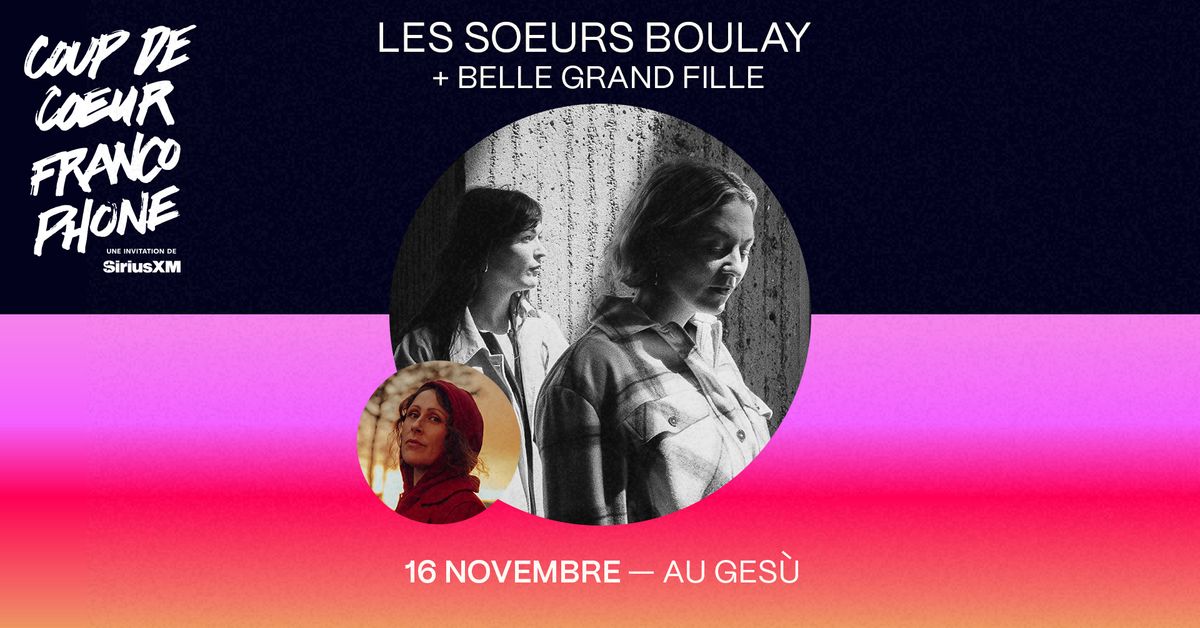 LES SOEURS BOULAY + Belle Grand Fille | CCF24