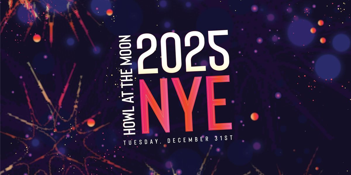 New Year\u2019s Eve 2025 at Howl at the Moon Boston