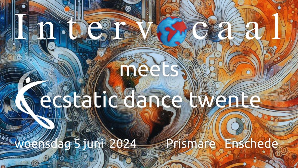 Intervocaal meets Ecstatic Dance Twente 