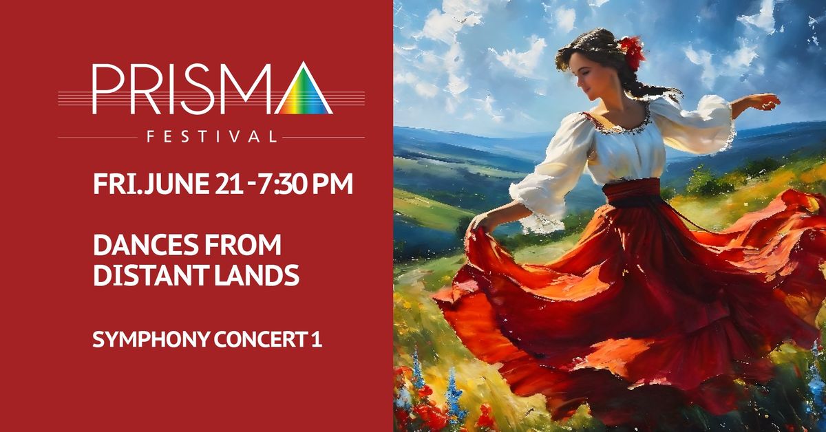 PRISMA Festival: Symphony Concert 1 \u2013 Dances From Distant Lands