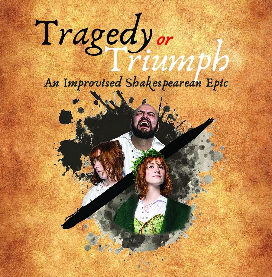 Tragedy or Triumph - An Improvised Shakespearean Epic