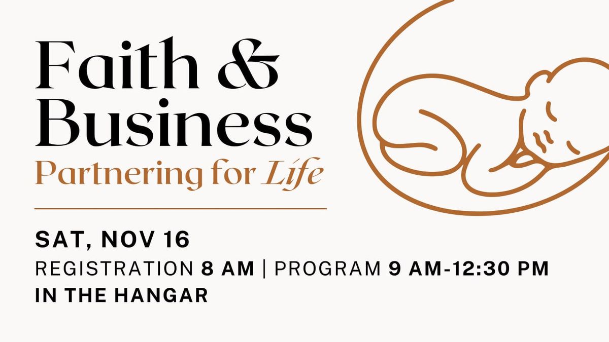 Faith & Business: Partnering for Life, How business Leaders Can Support Pro-Life Ministries