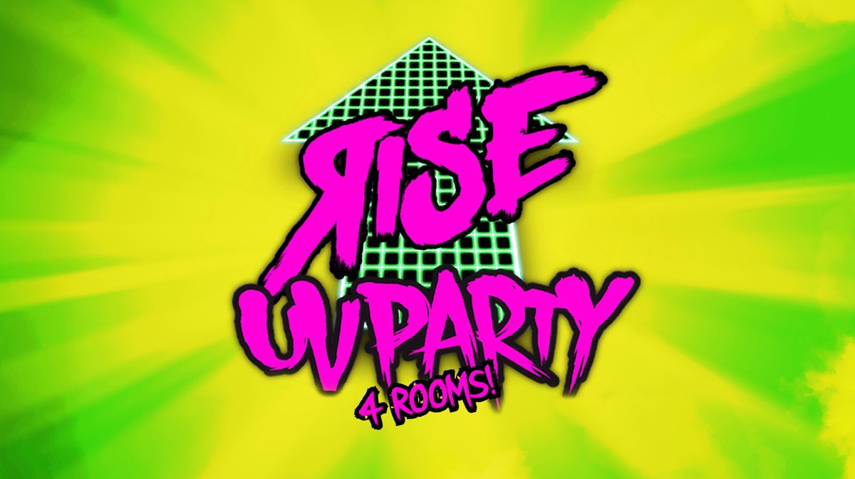 RISE: UV Party