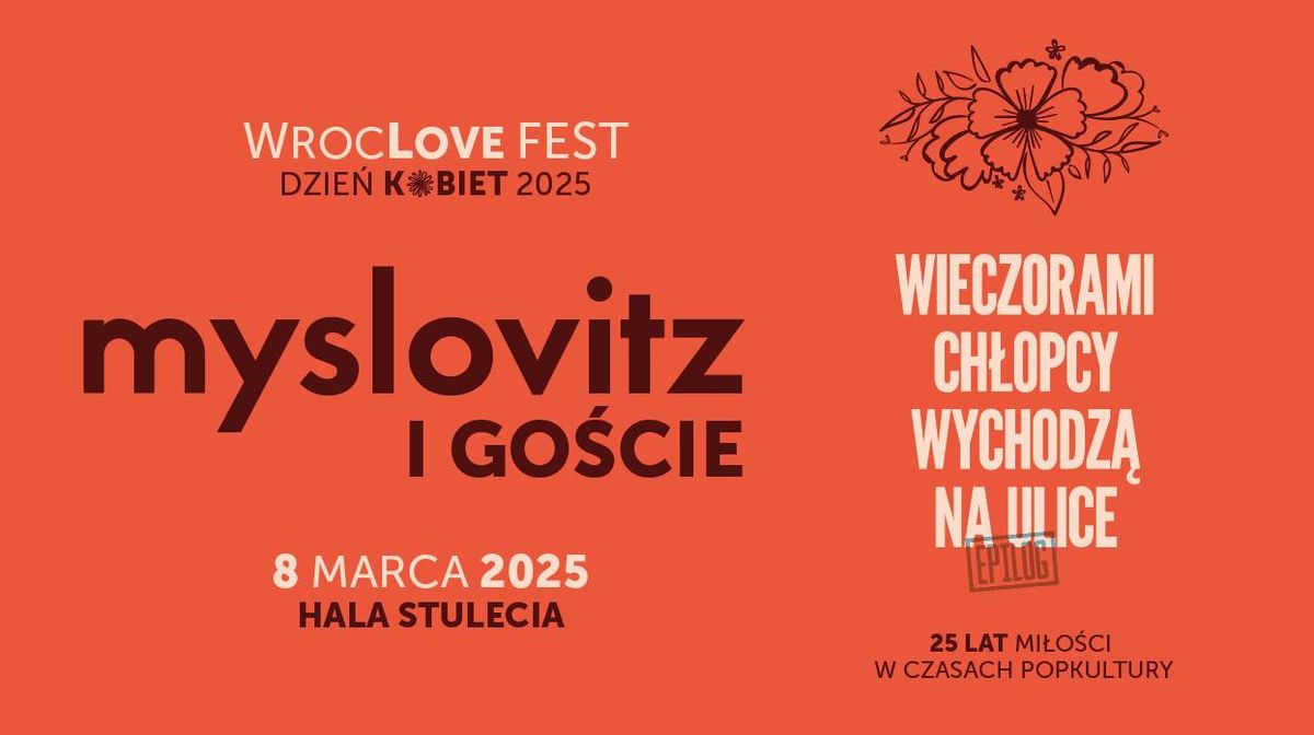 MYSLOVITZ i Go\u015bcie na Dzie\u0144 Kobiet we Wroc\u0142awiu! Fina\u0142 trasy 25 lat \u201eMi\u0142o\u015bci w czasach popkultury"