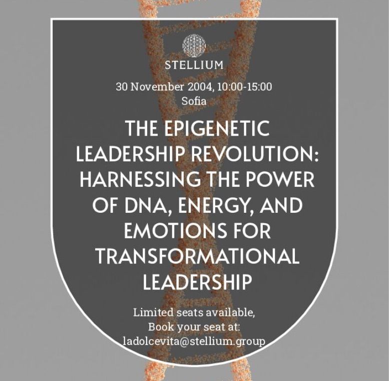 THE EPIGENETIC LEADERSHIP REVOLUTION: HARNESSING THE POWER OF DNA, ENERGY, AND EMOTIONS